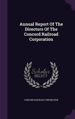 Annual Report of the Directors of the Concord Railroad Corporation
