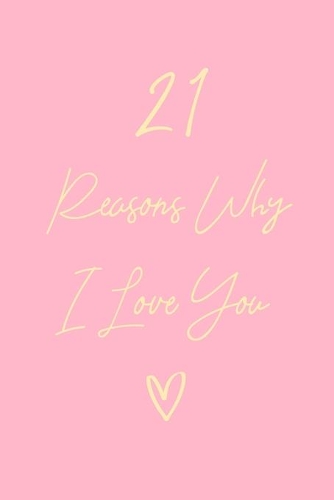 21 Reasons Why I Love You
