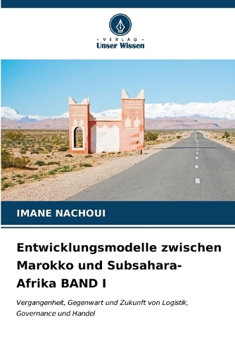 Entwicklungsmodelle zwischen Marokko und Subsahara-Afrika BAND I