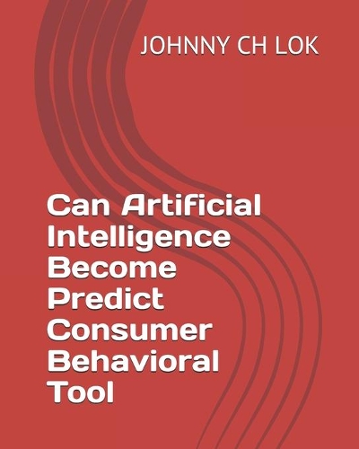 Can Artificial Intelligence Become Predict Consumer Behavioral Tool: (Artificial Intelligence Development)