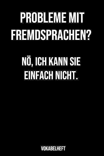 Probleme mit Fremdsprachen Nö, ich kann Sie einfach nicht Vokabelheft