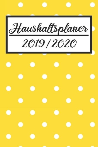 Haushaltsplaner 2019 / 2020: Haushaltsplaner 2019 2020 - Putzplan A5, Haushaltskalender, Timer, Uni Planer