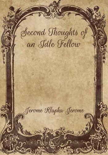 Second Thoughts of an Idle Fellow