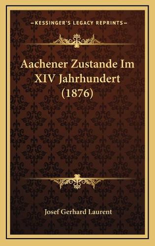 Aachener Zustande Im XIV Jahrhundert (1876)