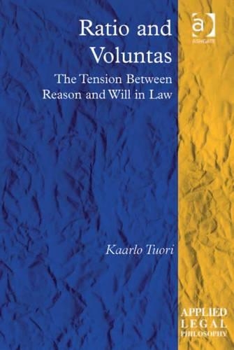 Ratio and Voluntas: The Tension Between Reason and Will in Law(Applied Legal Philosophy)