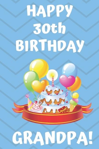 HAPPY 30th BIRTHDAY GRANDPA!