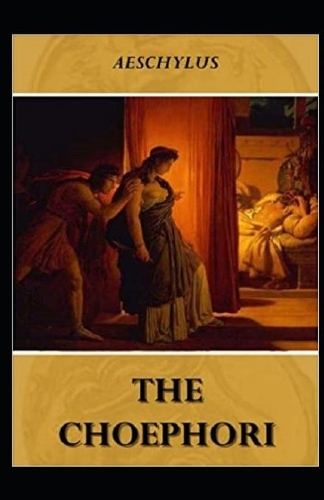 Choephori Illustrated