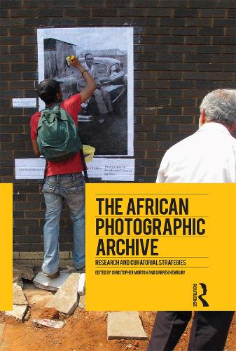 The African Photographic Archive: Research and Curatorial Strategies