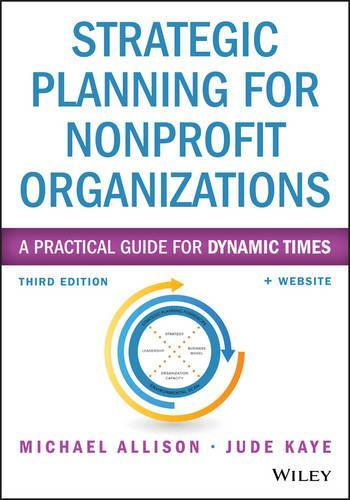 Strategic Planning for Nonprofit Organizations: A Practical Guide for Dynamic Times(Wiley Nonprofit Authority)