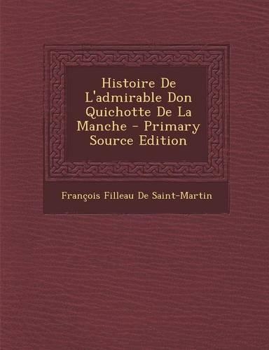Histoire de L'Admirable Don Quichotte de La Manche - Primary Source Edition