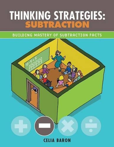 Thinking Strategies: Subtraction: Building Mastery of the Subtraction Facts(Thinking Strategies)