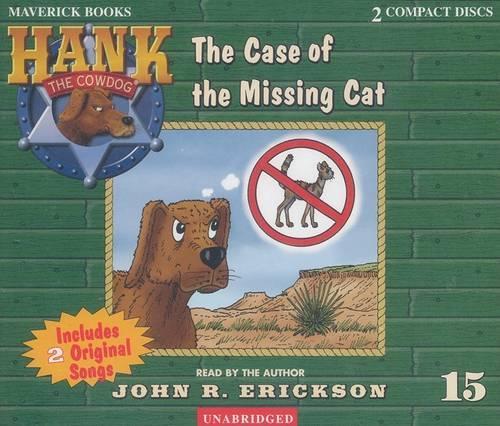 The Case of the Missing Cat: (15 Hank the Cowdog (Audio))