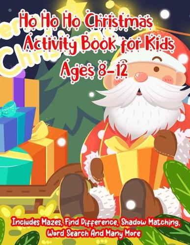 Ho Ho Ho Christmas Activity Book for Kids Ages 8-12