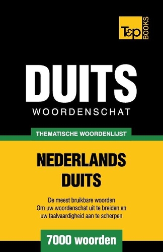Thematische woordenschat Nederlands-Duits - 7000 woorden: (166 Dutch Collection)
