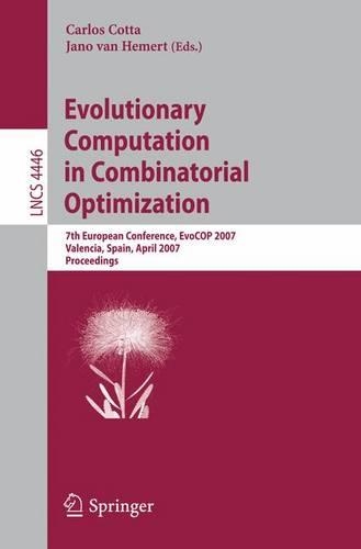 Evolutionary Computation in Combinatorial Optimization: 7th European Conference, Evocop 2007, Valencia, Spain, April 11-13, 2007 : Proceedings