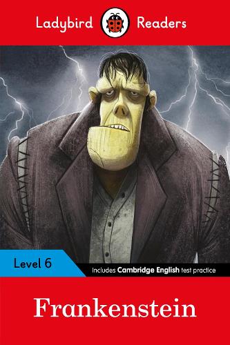 Ladybird Readers Level 6 - Frankenstein (ELT Graded Reader): (Ladybird Readers)