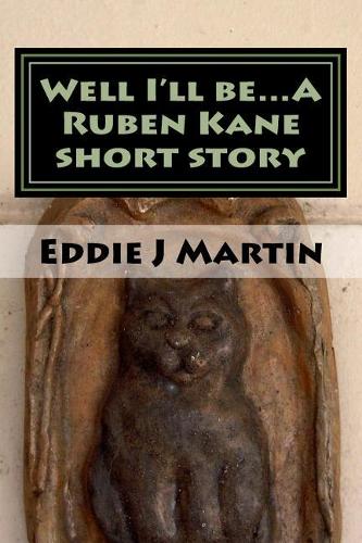 Well I'll Be...a Ruben Kane Short Story