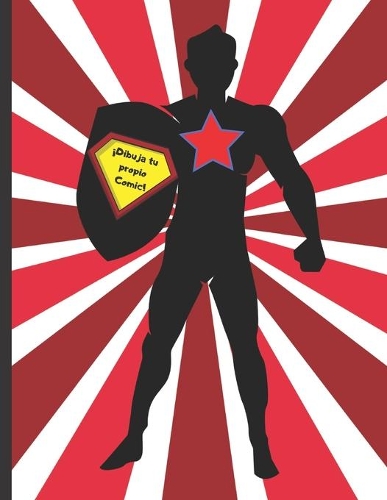 ¡dibuja Tu Propio Cómic!: 100 páginas para crear tu propio Cómic, Tebeo o Manga. Niños, jóvenes y adultos. Regalo creativo, original y educativo. Cumpleaños, Reyes Magos.