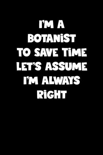 Botanist Notebook - Botanist Diary - Botanist Journal - Funny Gift for Botanist: Medium College-Ruled Journey Diary, 110 page, Lined, 6x9 (15.2 x 22.9 cm)