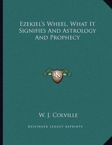 Ezekiel's Wheel, What It Signifies and Astrology and Prophecy