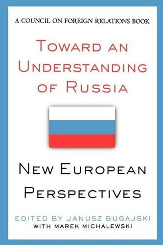 Toward an Understanding of Russia: New European Perspectives