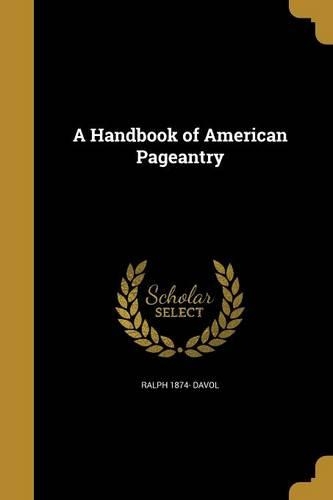 A Handbook of American Pageantry