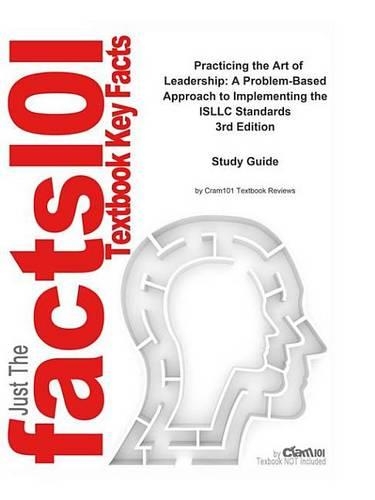 Practicing the Art of Leadership, a Problem-Based Approach to Implementing the Isllc Standards
