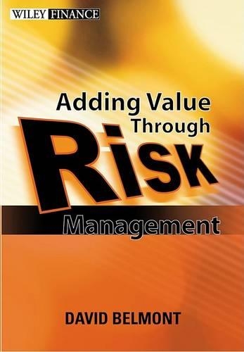 Value Added Risk Management in Financial Institutions: Leveraging Basel II & Risk Adjusted Performance Measurement(Wiley Finance)