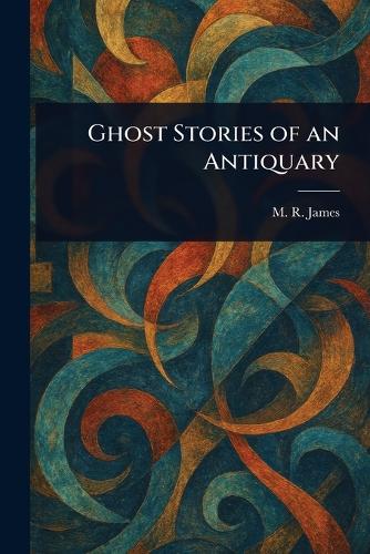 Ghost Stories of an Antiquary
