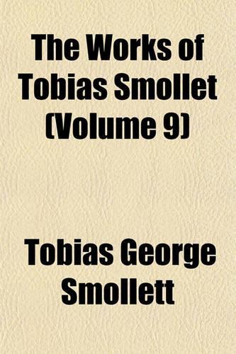 The Works of Tobias Smollet (Volume 9)