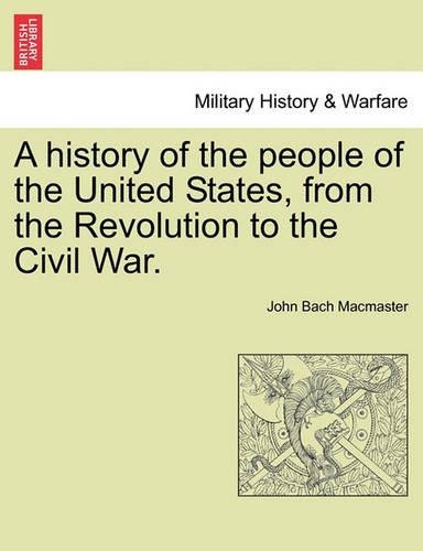 A history of the people of the United States, from the Revolution to the Civil War.