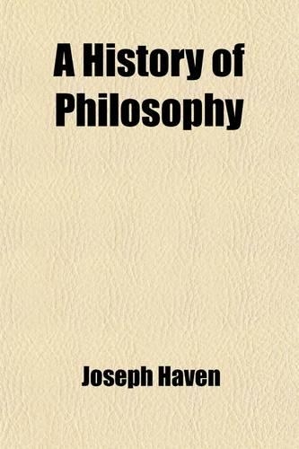 A History of Philosophy; Ancient and Modern
