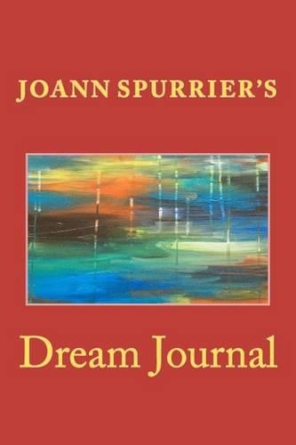 Joann Spurrier's Dream Journal
