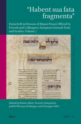 "Habent sua fata fragmenta": Festschrift in Honour of Mauro Perani Offered by Friends and Colleagues, European Genizah Texts and Studies, Volume 7(76 Studies in Jewish History and Culture)