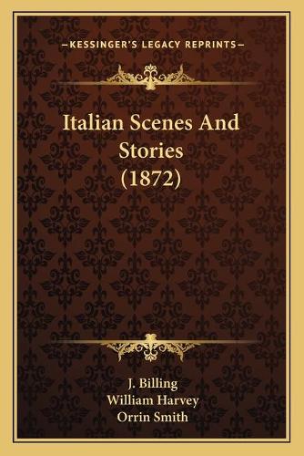 Italian Scenes And Stories (1872)