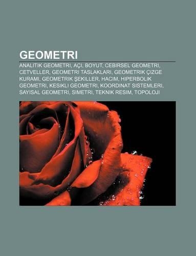 Geometri: Analitik Geometri, AC, Boyut, Cebirsel Geometri, Cetveller, Geometri Taslaklar, Geometrik Cizge Kuram, Geometrik Ekiller, Hacim
