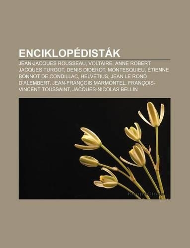 Enciklopedistak: Jean-Jacques Rousseau, Voltaire, Anne Robert Jacques Turgot, Denis Diderot, Montesquieu, Etienne Bonnot de Condillac