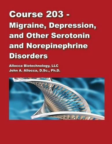 Course 203 - Migraine, Depression, and Other Serotonin and Norepinephrine Disord