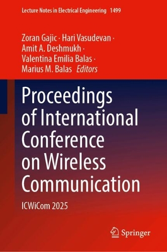 Proceedings of International Conference on Wireless Communication: ICWiCom 2025(1499 Lecture Notes in Electrical Engineering)