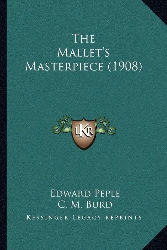 The Mallet's Masterpiece (1908)