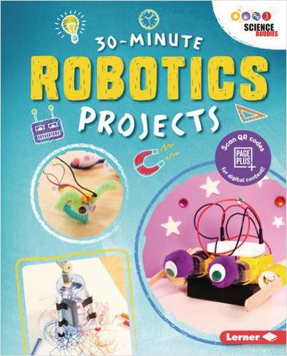 30-Minute Robotics Projects: (30-Minute Makers)