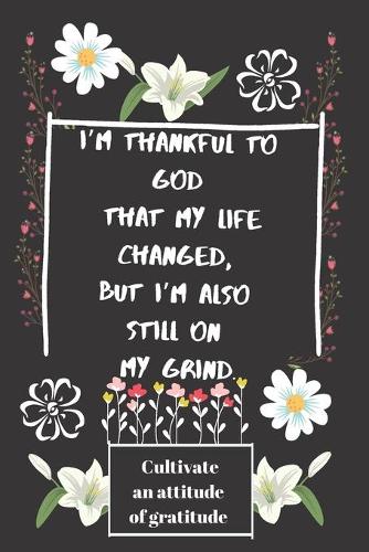 Good Days Start With Gratitude: A 12 Week Guide To Cultivate An Attitude Of Gratitude: Lines Notebook / Journal Gift, 120 pages, 6x9, Soft Cover, Matte Finish