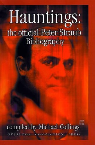 Hauntings: the Official Peter Straub Bibliography