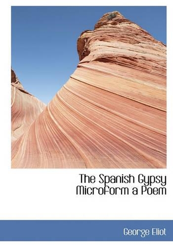 The Spanish Gypsy Microform a Poem