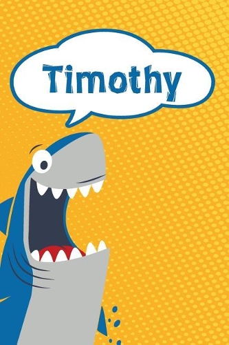 Timothy: Personalized Shark Blood Sugar Diet Diary Journal Log Featuring 120 Pages 6x9