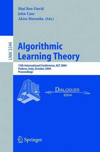 Algorithmic Learning Theory: 15th International Conference, Alt 2004, Padova, Italy, October 2-5, 2004 : Proceedings