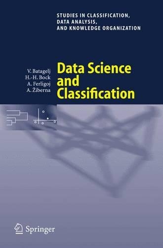 Data Science and Classification: (Studies in Classification, Data Analysis, and Knowledge Organization)