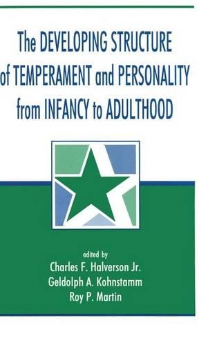 The Developing Structure of Temperament and Personality from Infancy to Adulthood