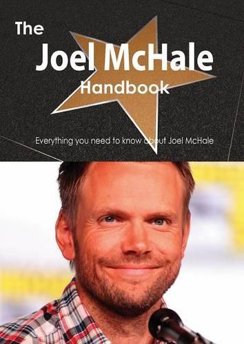 The Joel McHale Handbook - Everything You Need to Know about Joel McHale