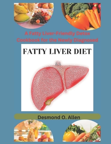The Complete Fatty Liver Diet Cookbook.